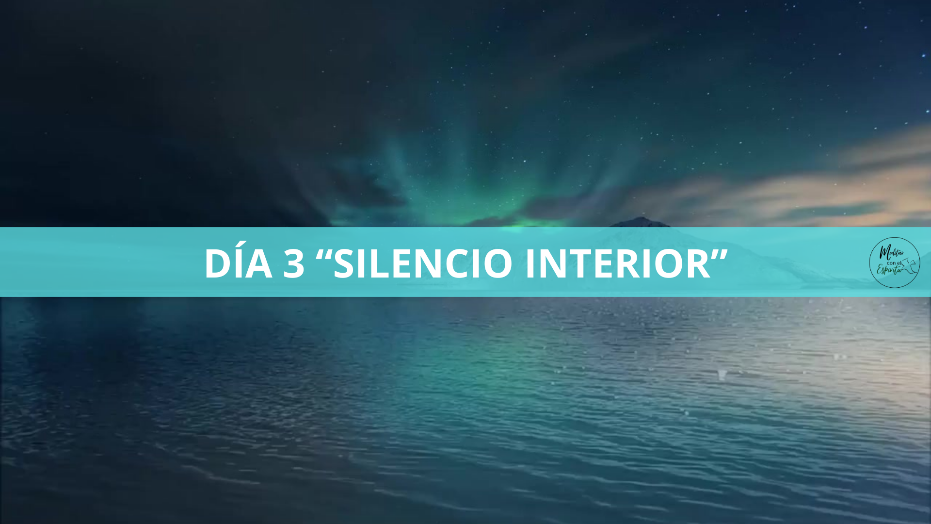 DIA 3. SILENCIO INTERIOR