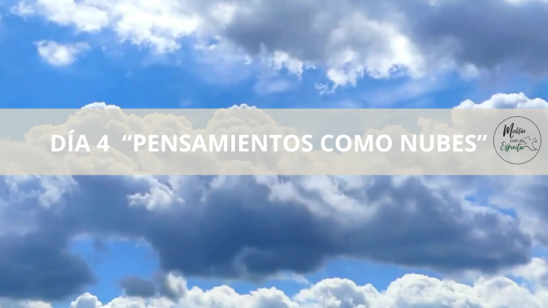 DÍA 4. PENSAMIENTOS COMO NUBES